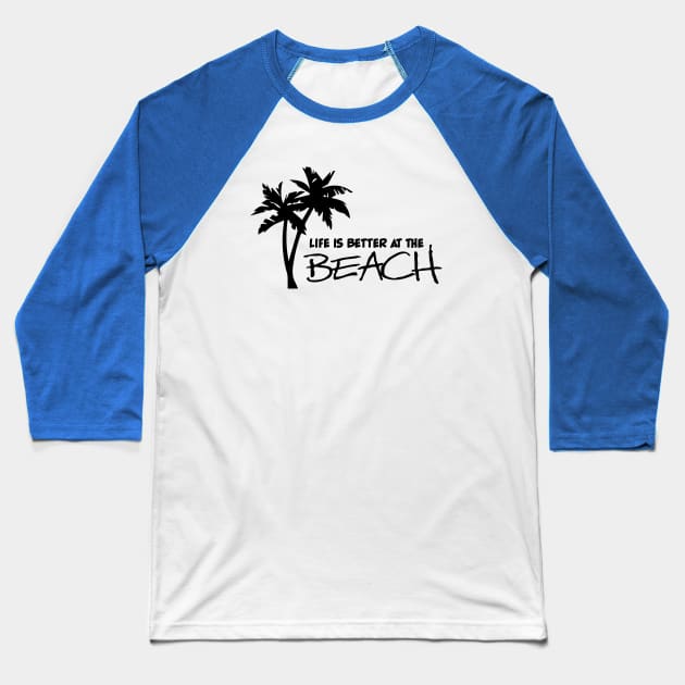 Better at the Beach Baseball T-Shirt by Saltee Nuts Designs